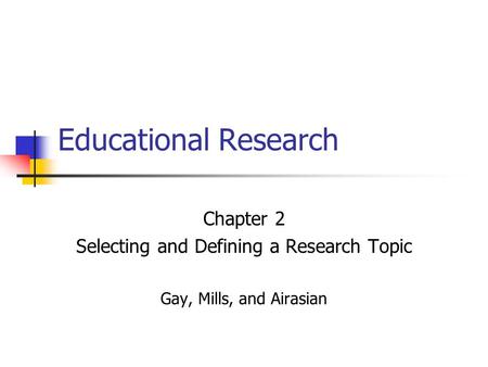 Selecting and Defining a Research Topic