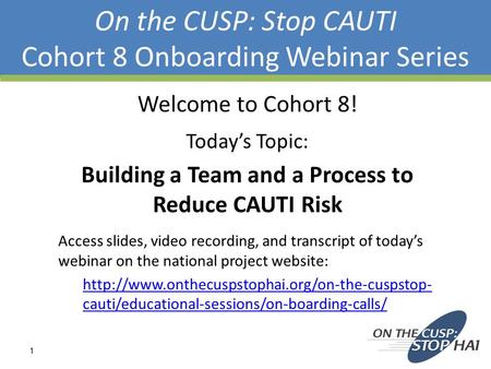 On the CUSP: Stop CAUTI Cohort 8 Onboarding Webinar Series