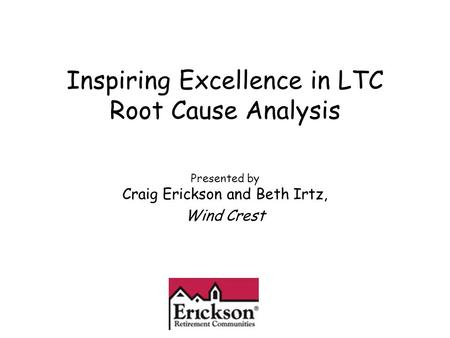 Inspiring Excellence in LTC Root Cause Analysis