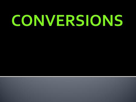 CONVERSIONS.