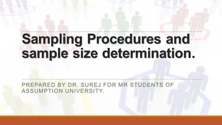 Sampling Procedures and sample size determination.