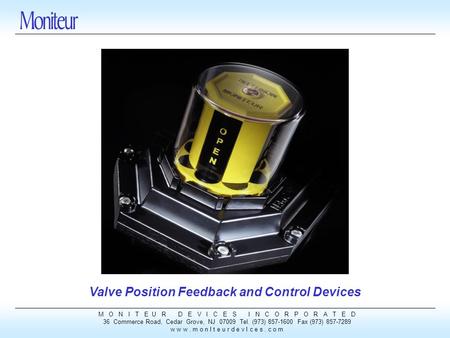 M O N I T E U R D E V I C E S I N C O R P O R A T E D 36 Commerce Road, Cedar Grove, NJ 07009 Tel. (973) 857-1600 Fax (973) 857-7289 w w w. m o n I t e.