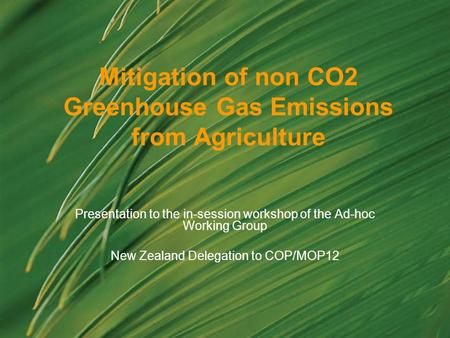 Mitigation of non CO2 Greenhouse Gas Emissions from Agriculture