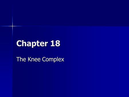 Chapter 18 The Knee Complex.