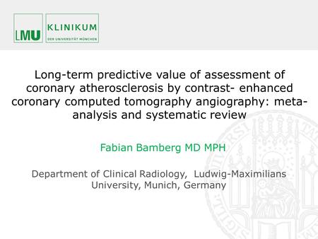 Long-term predictive value of assessment of coronary atherosclerosis by contrast- enhanced coronary computed tomography angiography: meta- analysis and.