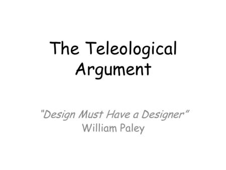 The Teleological Argument