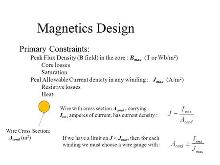 Magnetics Design Primary Constraints: