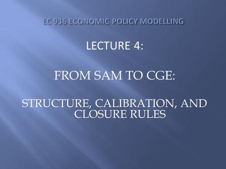 EC 936 ECONOMIC POLICY MODELLING