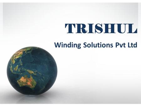 TRISHUL Winding Solutions Pvt Ltd