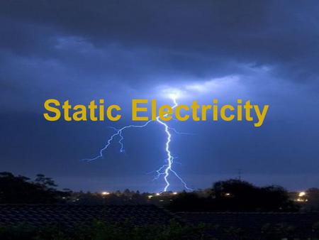 Static Electricity. What is static electricity? Everything we see is made up of tiny little parts called atoms. The atoms are made of even smaller parts.