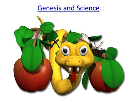 Genesis and Science Genesis and Science. Recap Outline the creation story. 4KU.