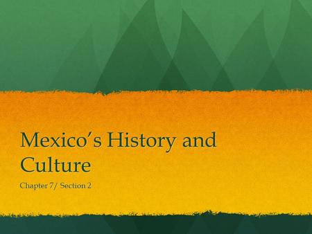 Mexico’s History and Culture