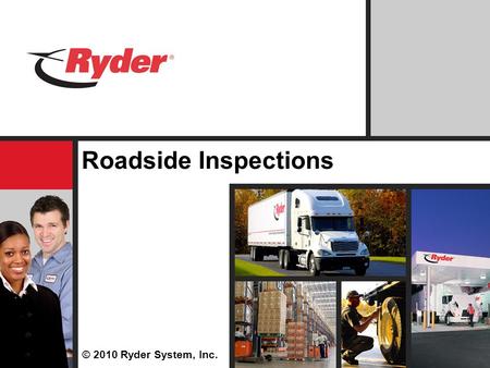 Roadside Inspections © 2010 Ryder System, Inc..