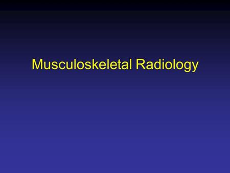 Musculoskeletal Radiology