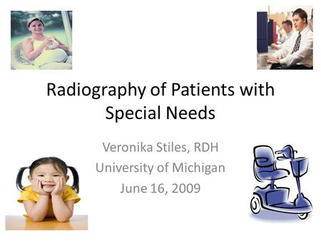 Radiography of Patients with Special Needs