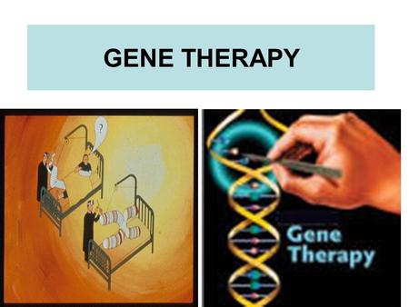 GENE THERAPY.