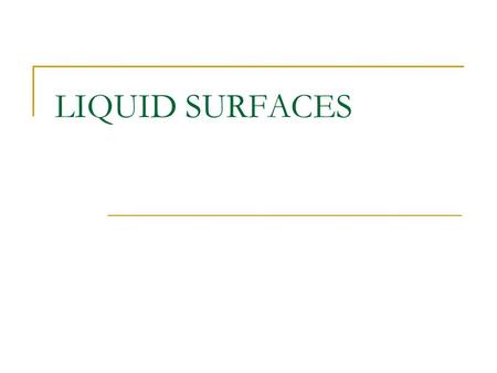 LIQUID SURFACES.