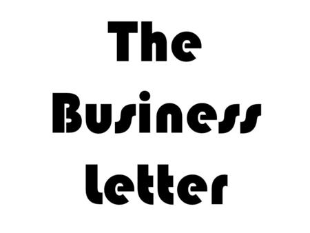 The Business Letter.