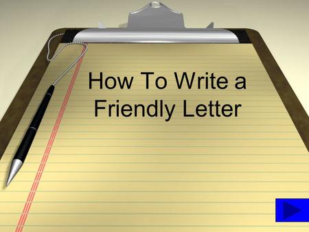 How To Write a Friendly Letter