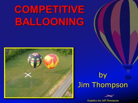 COMPETITIVE BALLOONING by Jim Thompson Graphics by Jeff Thompson.