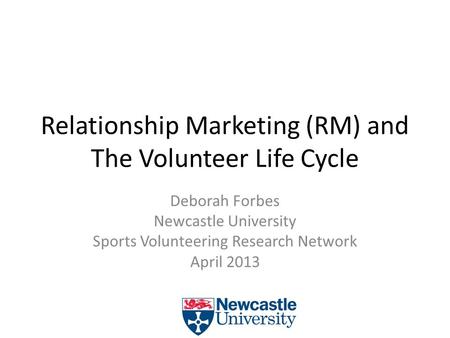 Relationship Marketing (RM) and The Volunteer Life Cycle