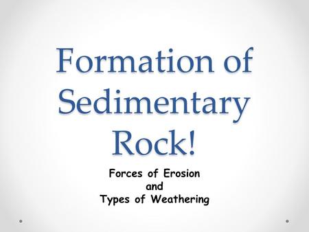 Formation of Sedimentary Rock!