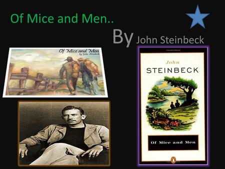 Of Mice and Men.. By John Steinbeck. Mr. George Milton George Milton is one of the main characters in the book “ Of Men and Mice”. He is the friend of.