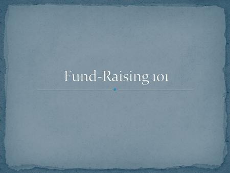 Fund-Raiser vs. Donation Work-flow Outside 3 rd Parties Common Fund-Raisers Contracts Risk Management Responsibilities Accounts Change Funds Compliance.