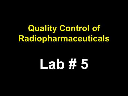 Quality Control of Radiopharmaceuticals