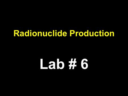 Radionuclide Production