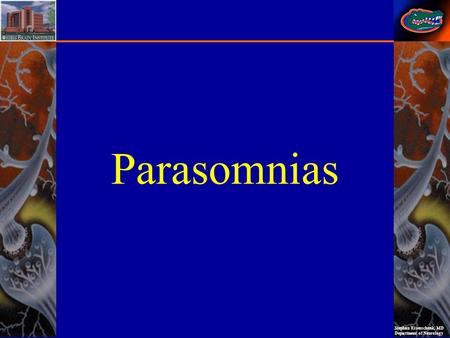 Stephan Eisenschenk, MD Department of Neurology Parasomnias.