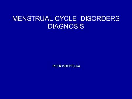 MENSTRUAL CYCLE DISORDERS DIAGNOSIS