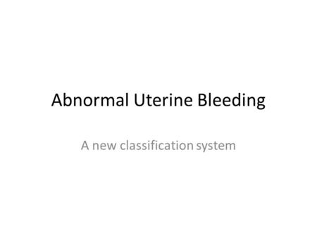 Abnormal Uterine Bleeding