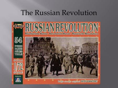 The Russian Revolution  Czar Nicholas II  Wife Alexandra  Son Alexis- suffered from hemophilia  Daughters Tatiana, Olga, Maria, and Anastasia.