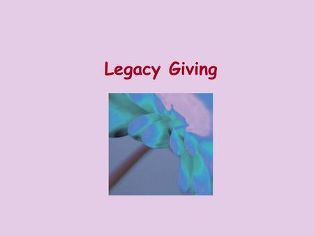 Legacy Giving. Short quiz 1.What proportion of working age adults haven’t written a will? 2.When did the Church of England first start encouraging parishioners.