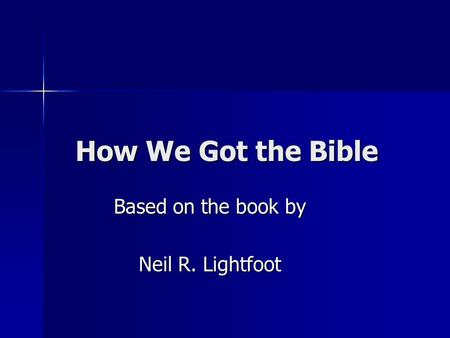 Based on the book by Neil R. Lightfoot