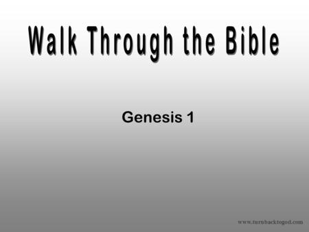 Genesis 1 www.turnbacktogod.com. Introduction www.turnbacktogod.com.