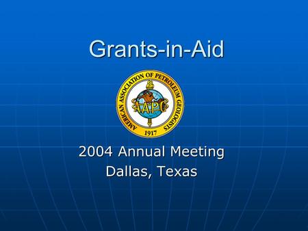 Grants-in-Aid 2004 Annual Meeting Dallas, Texas. Totaling: $131,700 (down $35,300 from 2003)