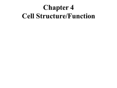 Chapter 4 Cell Structure/Function. Microscopy and Cell Morphology Light Microscopy Microscopes are essential for microbiological studies. Various types.