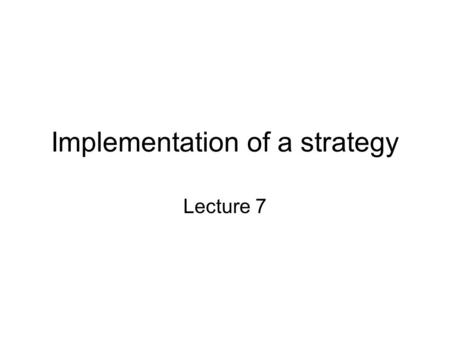 Implementation of a strategy