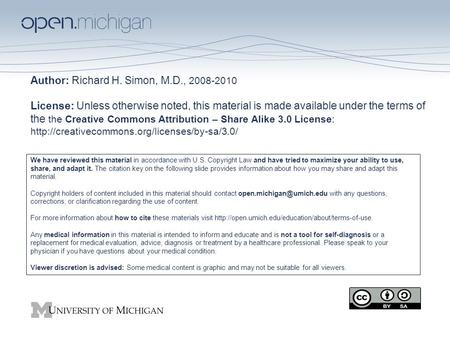 Author: Richard H. Simon, M.D., 2008-2010 License: Unless otherwise noted, this material is made available under the terms of the the Creative Commons.