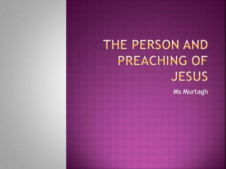 The Person and Preaching of Jesus