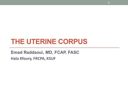 Emad Raddaoui, MD, FCAP, FASC Hala Kfoury, FRCPA, KSUF