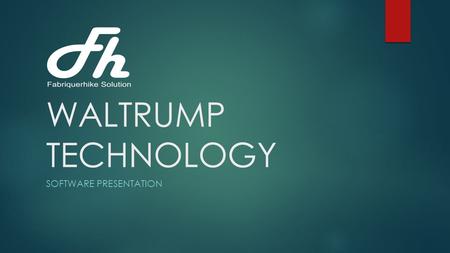 WALTRUMP TECHNOLOGY SOFTWARE PRESENTATION. Contents  Product Overview  Background  Who is audience?  What are the characteristics?  Product’s features.