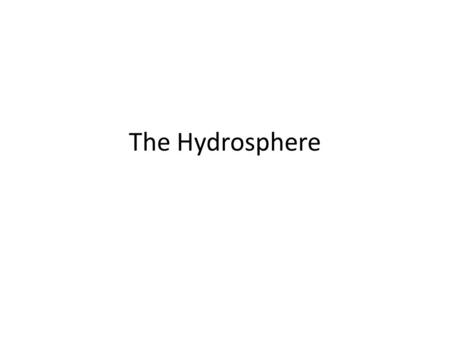 The Hydrosphere.