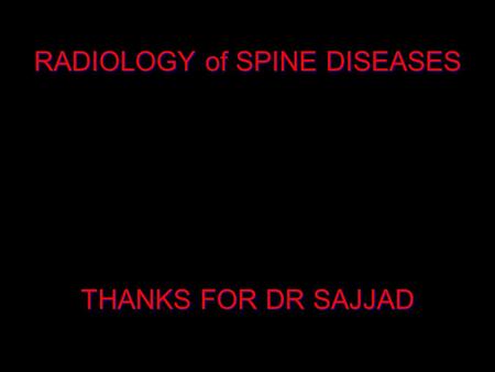 RADIOLOGY of SPINE DISEASES