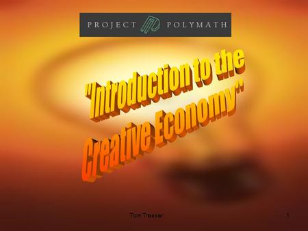 Tom Tresser1. 2 Creating solutions for breakthrough insight economic development and civic engagement.  Your instructor,