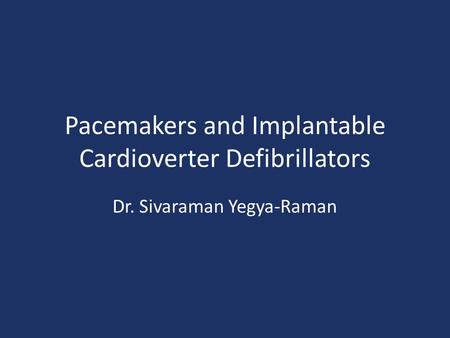 Pacemakers and Implantable Cardioverter Defibrillators