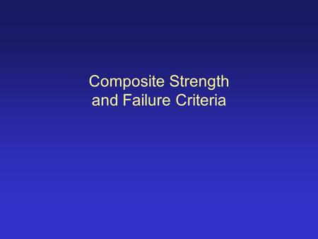 Composite Strength and Failure Criteria