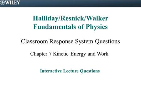 Halliday/Resnick/Walker Fundamentals of Physics